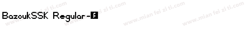 BazoukSSK Regular字体转换